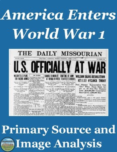 America Enters World War 1 Primary Source Analysis