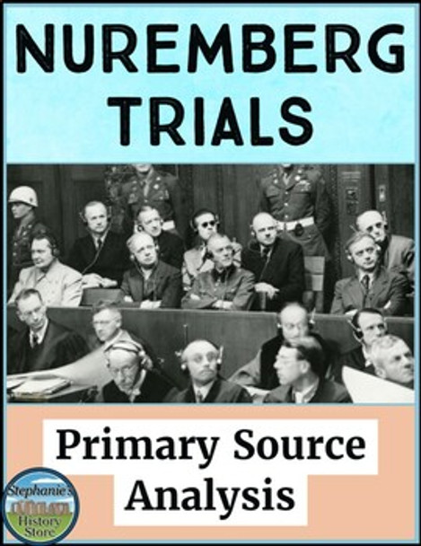 Nuremberg Trial and Execution of Nazi War Criminals Primary Source Analysis