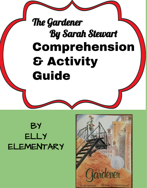 THE GARDENER BY SARAH STEWART READING COMPREHENSION & ACTIVITY UNIT