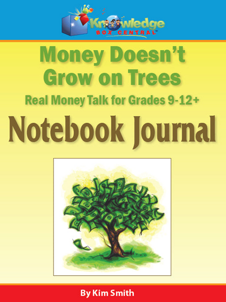 Money Doesn't Grow On Trees: Real Money Talk For Grades 9-12+ Not Journal 