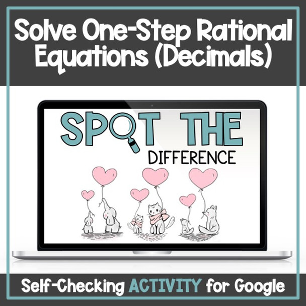 One-Step Rational Equations (Decimals Only) - Digital Self-Checking Valentine's Day Activity