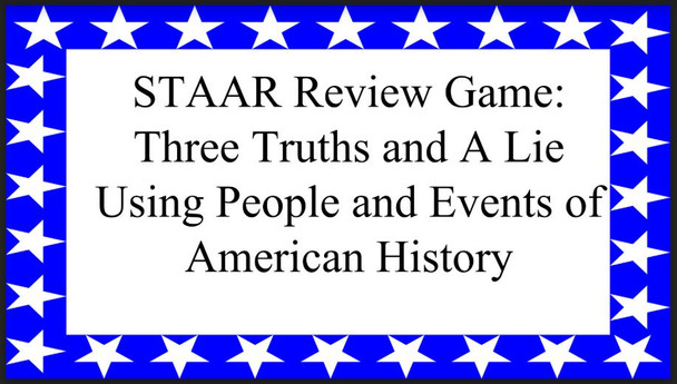 STAAR Review Three Truths and A Lie: American History #2