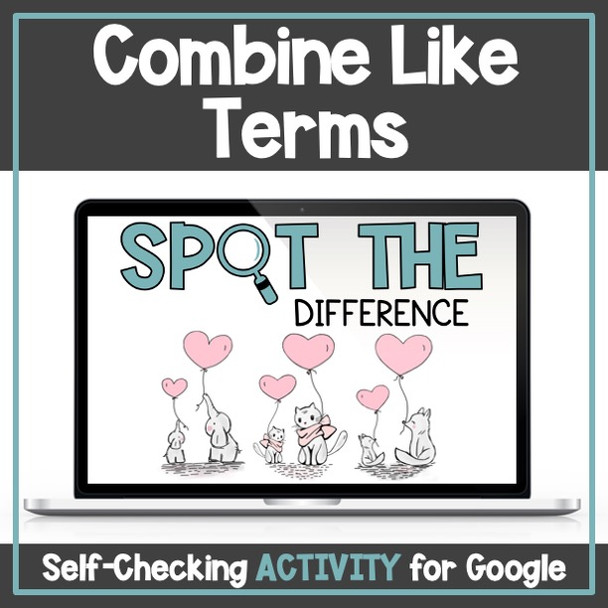 Combine Like Terms - Digital Self-Checking Valentine's Day Activity