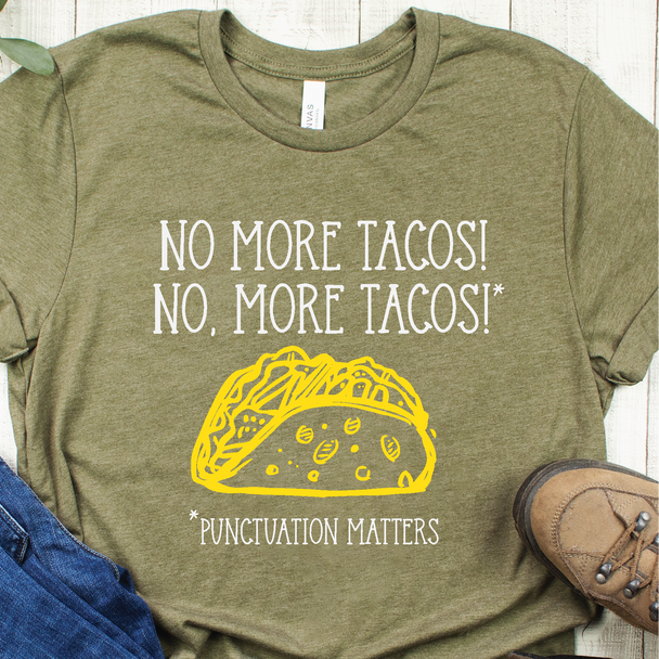 No, More Tacos Shirt