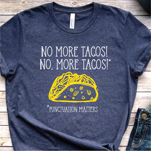 No, More Tacos Shirt - KcMackFunny