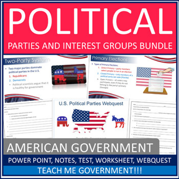 Political Parties & Interest Groups PowerPoint, Worksheet, Webquest, Test Bundle