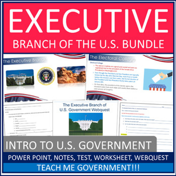Executive Branch and Presidency PowerPoint, Worksheet, Webquest, Test, Bundle
