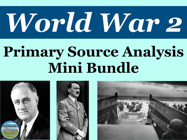 World War 2 Primary Source Analysis Bundle
