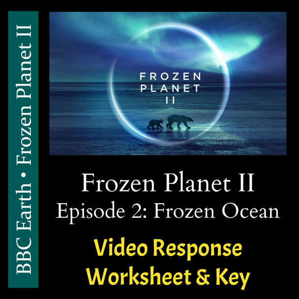 Frozen Planet II - Episode 2: Frozen Ocean - Video Response Worksheet & Key