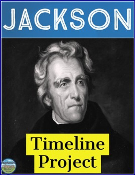 President Andrew Jackson Timeline Project