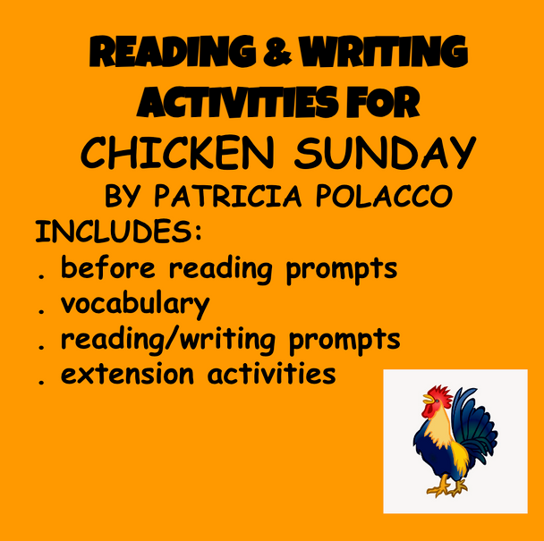 READING & WRITING LESSONS WITH ACTIVITIES: CHICKEN SUNDAY by Patricia Polacco