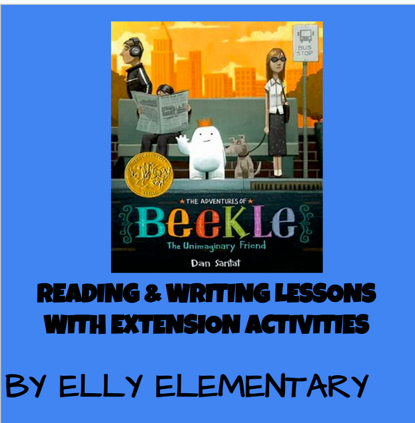 THE ADVENTURES OF BEEKLE: THE UNIMAGINARY FRIEND READING & WRITING UNIT