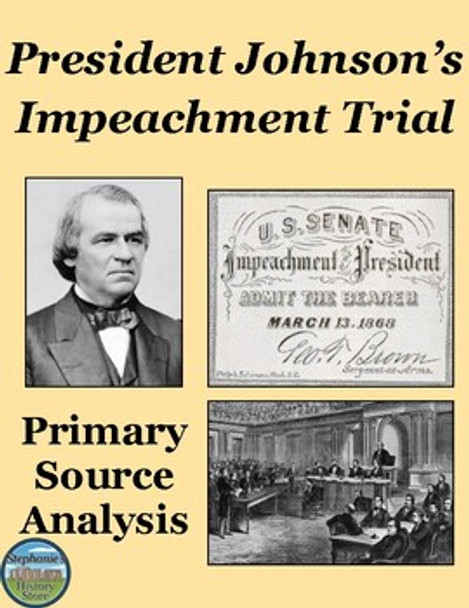 President Andrew Johnson Impeachment Trial Primary Source Analysis