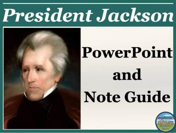 Andrew Jackson PowerPoint and Note Guide