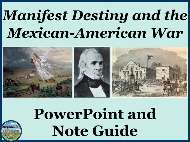 Manifest Destiny and the Mexican American War PowerPoint and Note Guide
