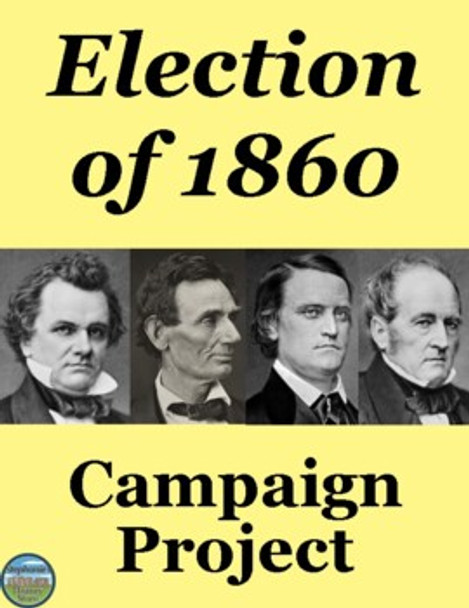 The Election of 1860 Campaign Project