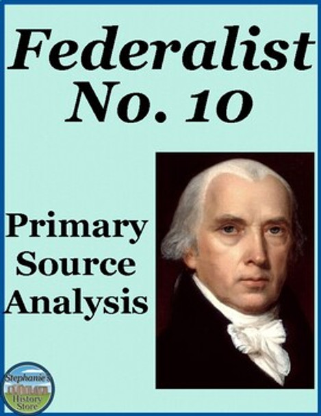 Federalist Number 10 Primary Source Analysis