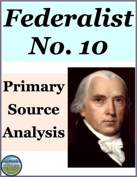 Federalist Number 10 Primary Source Analysis