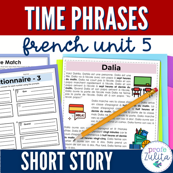 French Story Unit 5 - Time in French Comprehensible Story & Activities