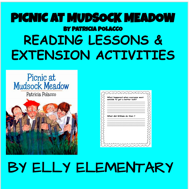 PICNIC AT MUDSOCK MEADOW- Patricia Polacco: READING LESSONS & EXT. ACTIVITIES