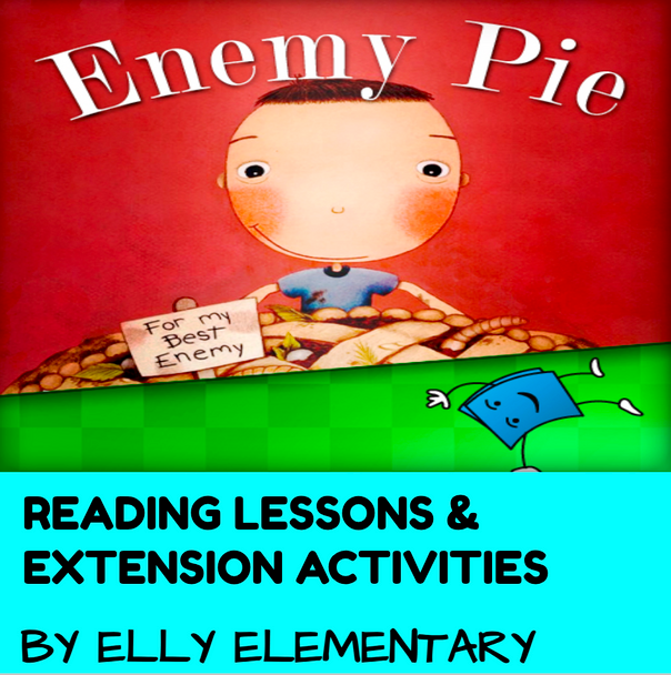 ENEMY PIE - Derek Munson - READING LESSONS & EXTENSION ACTIVITIES
