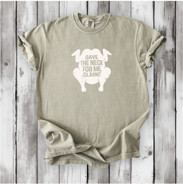 Save the Neck for me, Clark - Cousin Eddie shirts, Funny Christmas movies, Christmas Vacation movie, cute Christmas shirts, Comfort Colors