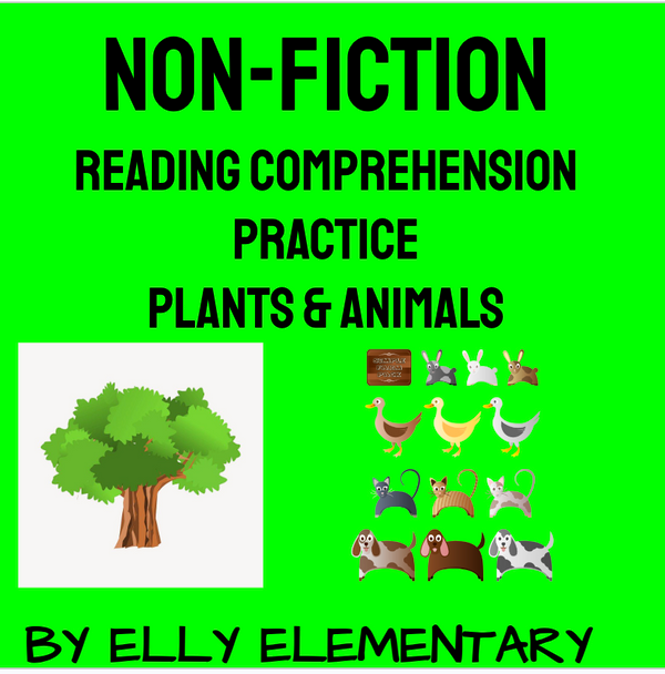NON-FICTION READING COMPREHENSION - 3RD GRADE - PLANTS & ANIMALS