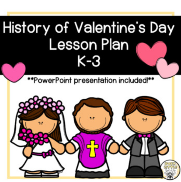The History of Valentine's Day Lesson Plan K-3