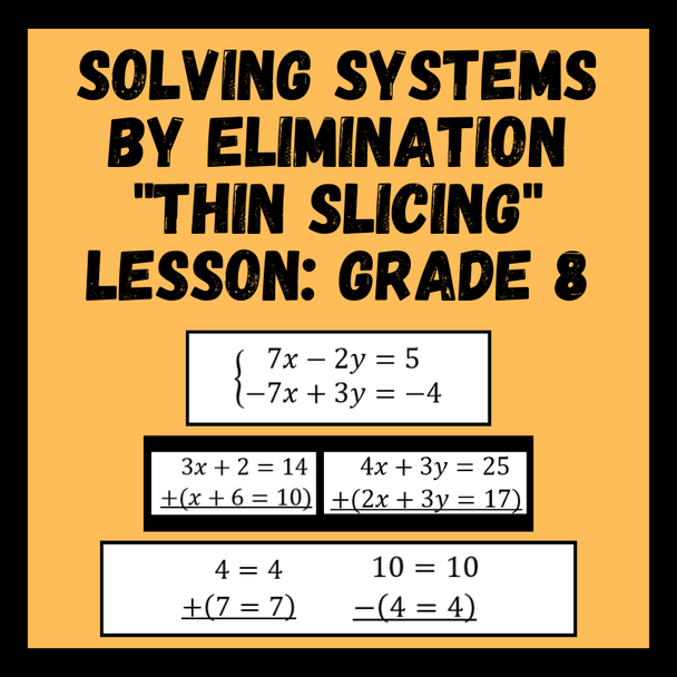 Solving Systems By Elimination Thin Slicing Lesson - 8th Grade Math 8.EE.8b