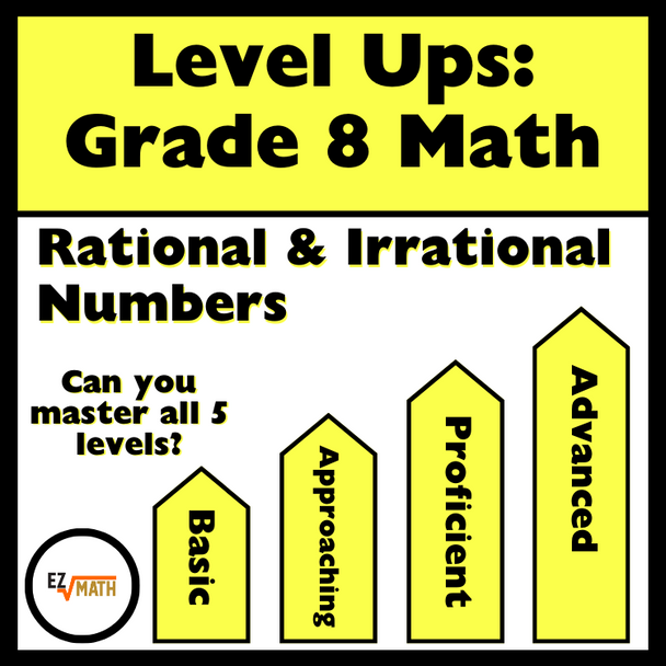 Level Ups: Rational & Irrational Numbers 8th Grade Math