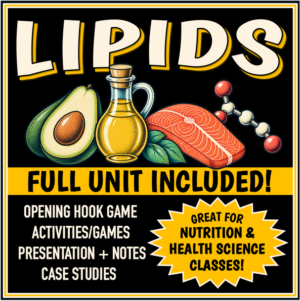 LIPIDS- Triglycerides, Sterols and Phospholipids- FULL UNIT- Great for Nutrition