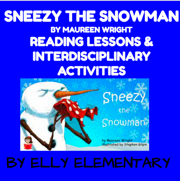 SNEEZY THE SNOWMAN: READING UNITS & INTERDISCIPLINARY UNIT (1ST GRADE)