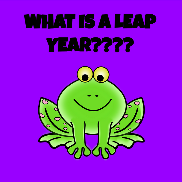 IT’S A LEAP YEAR! FUN ACTIVITIES– READING, MATH & SCIENCE