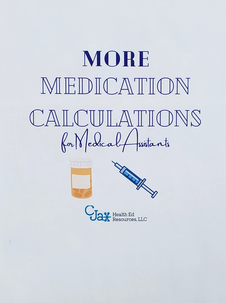 MORE Medication Calculations for Medical Assistants
