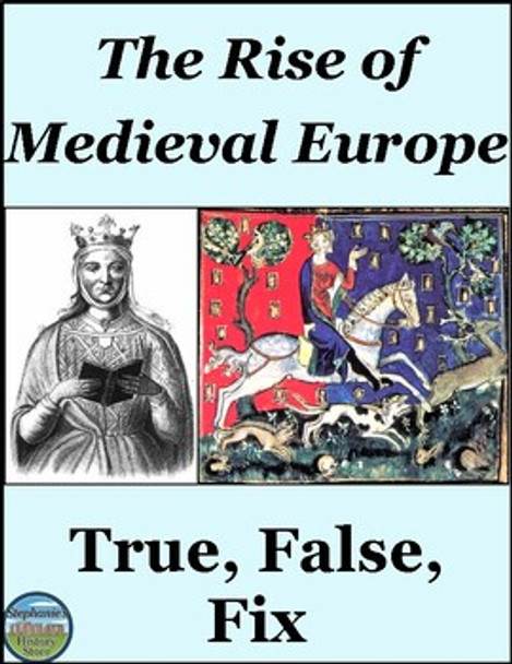 The Rise of Medieval Europe True False Fix