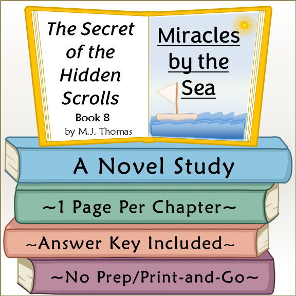 The Secret of the Hidden Scrolls: Miracles by the Sea Novel Study