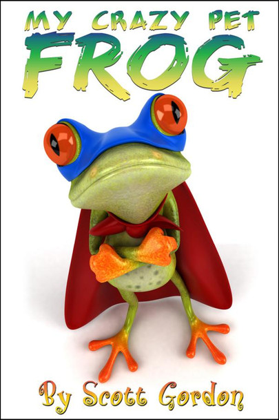 Cover - My Crazy Pet Frog