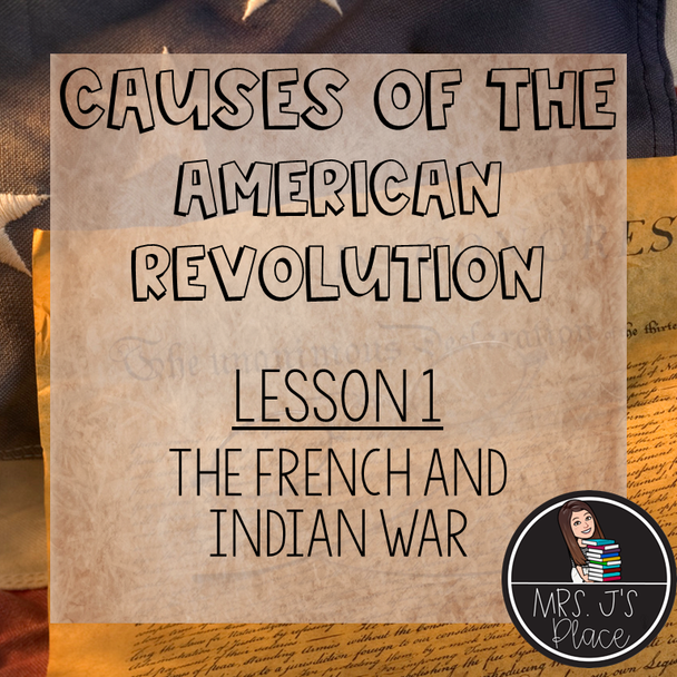 Causes of the American Revolution Lesson 1 - FREE