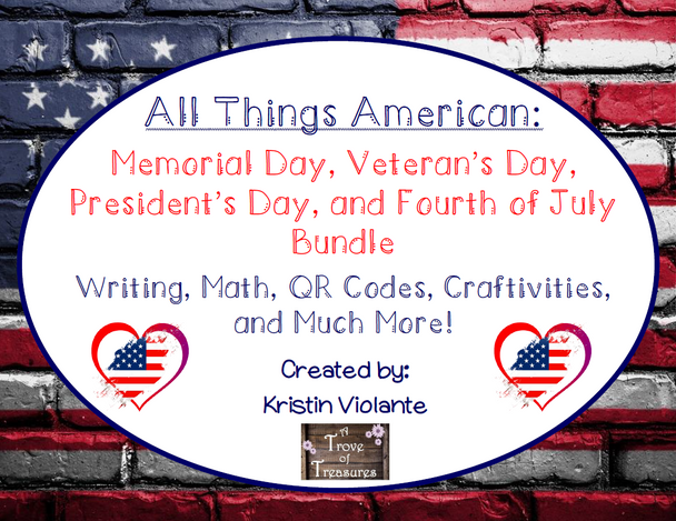 All Things American: Memorial /Veteran's Day, President's Day, Fourth of July