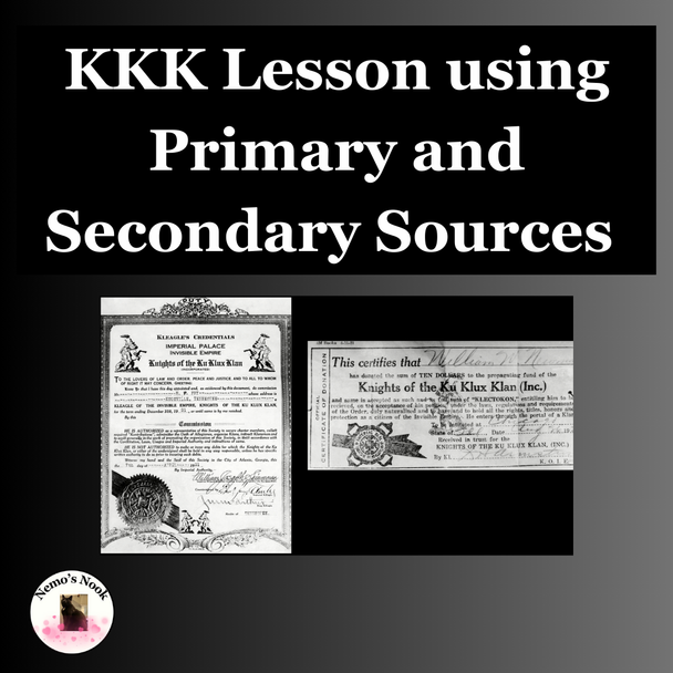 Uncovering History: What is the KKK? Includes Primary and Secondary Sources