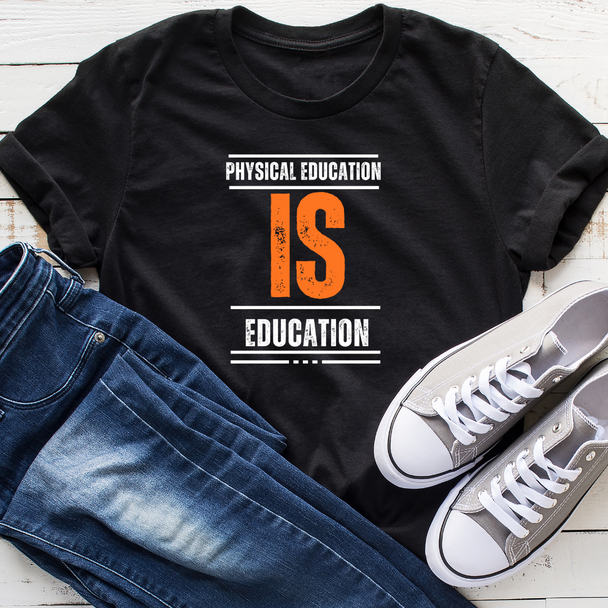 Physical Education IS Education 
