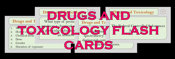 Forensic Drugs and Toxicology Flash Cards