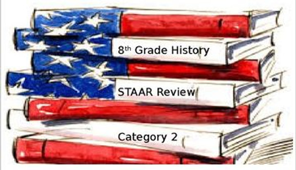 STAAR 8th Grade History Review Game - Category 2