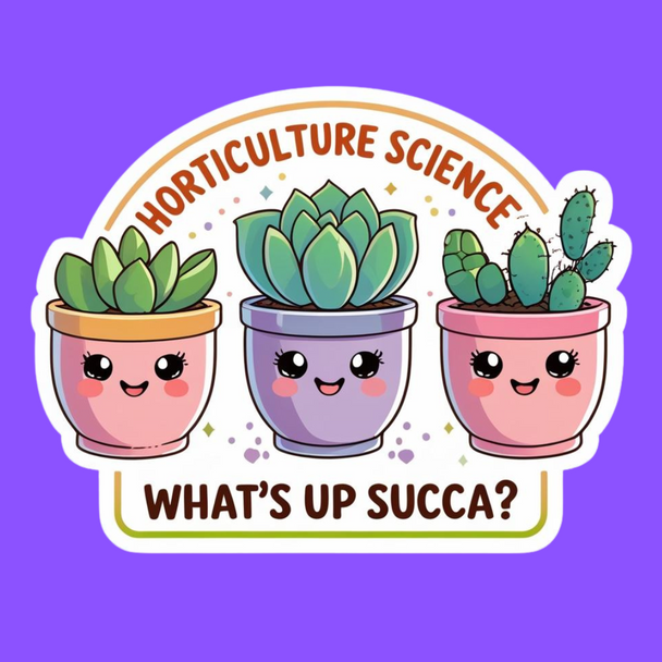 Horticulture Science Sticker | “What’s Up Succa?” Funny Succulent Pun Waterproof Vinyl Sticker 
