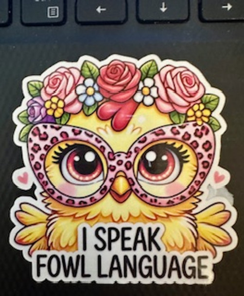 "I Speak Fowl Language" Funny Chicken Waterproof Vinyl Sticker – Floral Glasses, Classroom Humor