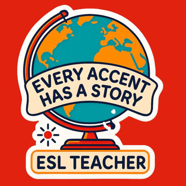 Every Accent Has a Story – ESL Teacher Waterproof Vinyl Sticker