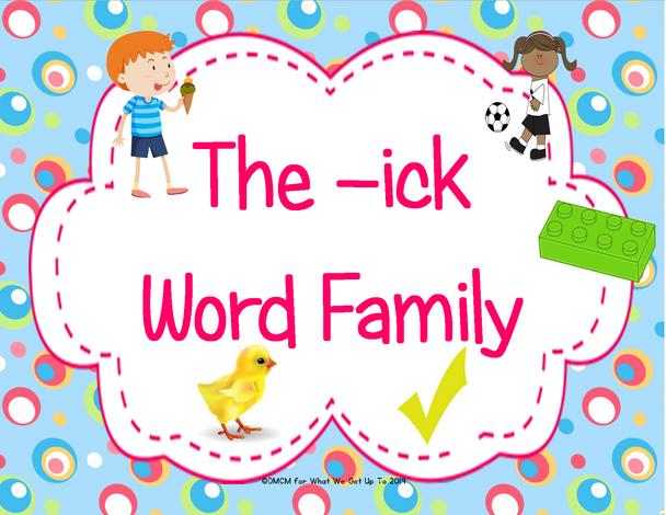 The -ick Word Family