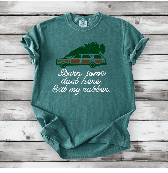 Christmas Vacation - Burn some dust here, eat my Rubber - Comfort Colors shirt