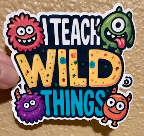 I Teach Wild Things – Cute Monster waterproof  Vinyl Sticker for Teachers