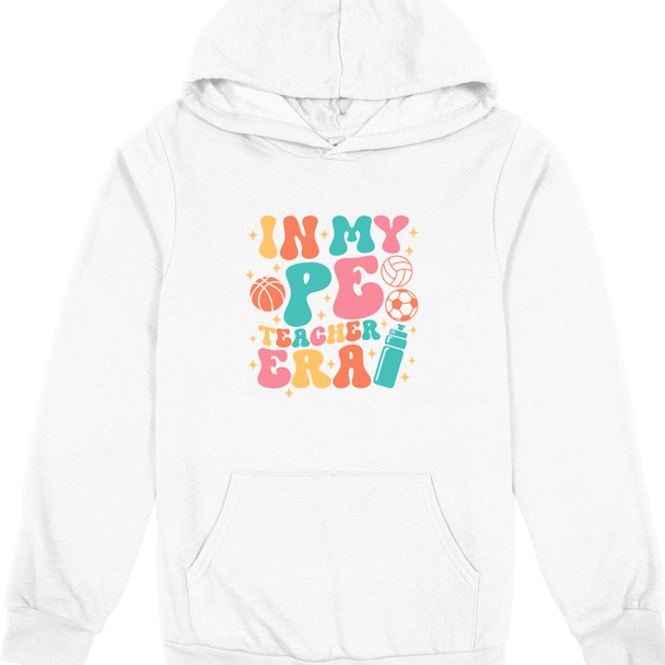In My PE Teacher Era - Sweatshirt & Hoodie 